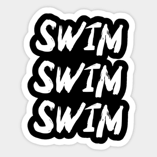 Swim. Swim, Swim cool design v1 Sticker